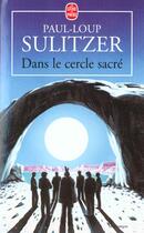 Couverture du livre « Dans le cercle sacre » de Paul-Loup Sulitzer aux éditions Le Livre De Poche