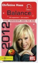 Couverture du livre « Balance 2012 ; votre horoscope mois par mois » de Christine Haas aux éditions Hors Collection