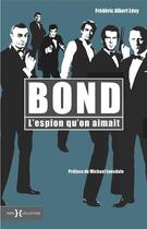 Couverture du livre « Bond, l'espion qu'on aimait » de Frederic-Albert Levy aux éditions Hors Collection