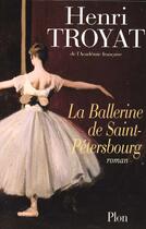 Couverture du livre « La Ballerine De Saint-Petersbourg » de Henri Troyat aux éditions Plon