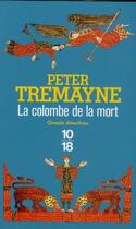 Couverture du livre « La colombe de la mort » de Peter Tremayne aux éditions 10/18