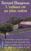 Couverture du livre « L'Enfance Est Un Eden Violent » de Bernard Blangenois aux éditions Pocket