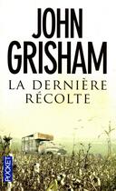 Couverture du livre « La dernière récolte » de John Grisham aux éditions Pocket