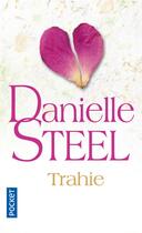 Couverture du livre « Trahie » de Danielle Steel aux éditions Pocket