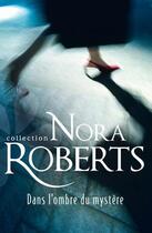 Couverture du livre « Dans l'ombre du mystère » de Nora Roberts aux éditions Harlequin