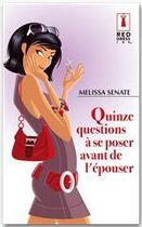 Couverture du livre « Quinze questions à se poser avant de l'épouser » de Senate Melissa aux éditions Harlequin