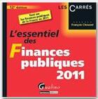 Couverture du livre « L'essentiel des finances publiques (édition 2011) » de Francois Chouvel aux éditions Gualino