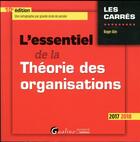 Couverture du livre « L'essentiel de la théorie des organisations (édition 2017/2018) » de Roger Aim aux éditions Gualino