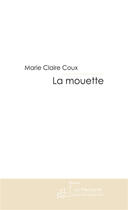 Couverture du livre « La mouette » de Coux-M.C aux éditions Le Manuscrit