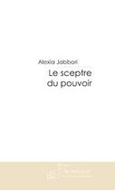 Couverture du livre « Le sceptre du pouvoir » de Jabbori-A aux éditions Le Manuscrit