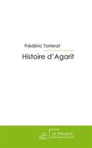 Couverture du livre « Histoire d'Agarit » de Torterat-F aux éditions Le Manuscrit