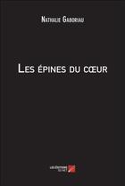 Couverture du livre « Les épines du coeur » de Nathalie Gaboriau aux éditions Editions Du Net