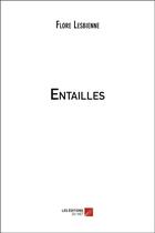 Couverture du livre « Entailles » de Flore Lesbienne aux éditions Editions Du Net