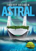 Couverture du livre « Astral - apres-demain » de Breboin Thierry aux éditions Books On Demand