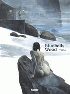 Couverture du livre « Bluebells wood » de Guillaume Sorel aux éditions Glenat