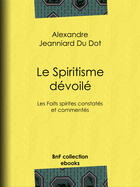 Couverture du livre « Le Spiritisme dévoilé » de Alexandre Jeanniard Du Dot aux éditions Epagine