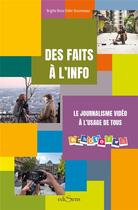 Couverture du livre « Des faits à l'info : le journalisme vidéo à l'usage de tous » de Brigitte Besse et Didier Desormeaux aux éditions Edisens