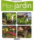 Couverture du livre « Mon jardin ; les gestes indispensables » de Laurence Franz aux éditions Editions Esi