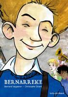 Couverture du livre « Bernarreke ; l'enfance » de Christophe Girard et Bernard Valgaeren aux éditions Les Enfants Rouges