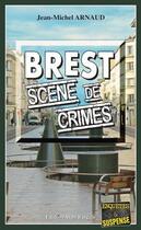 Couverture du livre « Brest, scène de crimes » de Jean-Michel Arnaud aux éditions Bargain