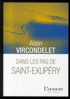 Couverture du livre « Dans les pas de Saint-Exupery » de Alain Vircondelet aux éditions L'oeuvre