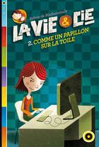 Couverture du livre « La vie & compagnie t.2 ; comme un papillon dans la toile » de Sylvie De Mathuisieulx aux éditions Oslo