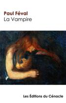 Couverture du livre « La vampire » de Paul Feval aux éditions Editions Du Cenacle