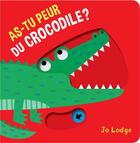 Couverture du livre « As-tu peur du crocodile ? » de Jo Lodge aux éditions Kimane