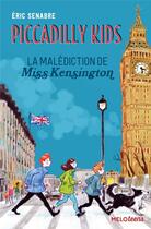 Couverture du livre « Piccadilly kids Tome 2 ; la malédiction de miss Kensington » de Joelle Passeron et Eric Senabre aux éditions Abc Melody