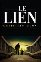 Couverture du livre « Le lien » de Christian Huon aux éditions Editions Maia