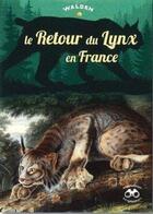 Couverture du livre « Le retour du lynx en France » de  aux éditions Walden