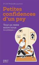 Couverture du livre « Petites confidences d'un psy ; tout ça reste entre nous (ou presque...) » de L.W. Mcquade aux éditions First