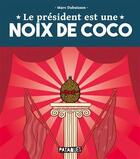 Couverture du livre « Le président est une noix de coco » de Marc Dubuisson aux éditions Delcourt