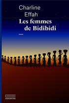 Couverture du livre « Les femmes de Bidibidi » de Charline Effah aux éditions Emmanuelle Collas