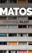 Couverture du livre « Matos » de Stephane Pajot aux éditions Moissons Noires