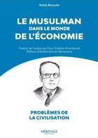 Couverture du livre « Le musulman dans le monde de l'économie » de Malek Bennabi aux éditions Heritage