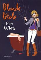 Couverture du livre « Blonde létale » de Kate White aux éditions Marabout