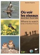 Couverture du livre « Où voir les oiseaux dans le Nord-Pas-de-Calais ? » de Quentin Dupriez aux éditions Delachaux & Niestle