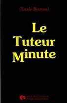 Couverture du livre « Le tuteur minute » de C. Bouvard aux éditions Organisation