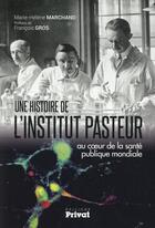 Couverture du livre « Histoire de l'institut Pasteur » de Marie-Helene Marchand aux éditions Privat