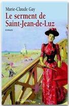 Couverture du livre « Le serment de saint jean de luz » de Marie-Claude Gay aux éditions Jc Lattes