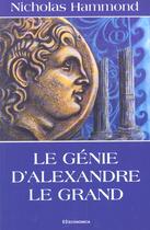 Couverture du livre « GENIE D'ALEXANDRE LE GRAND (LE) » de Hammond/Nicholas aux éditions Economica