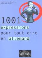 Couverture du livre « 1001 expressions pour tout dire en allemand » de Demarche/Rouby aux éditions Ellipses