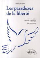 Couverture du livre « Les paradoxes de la liberté » de Joseph Vidal-Rosset aux éditions Ellipses