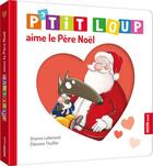 Couverture du livre « P'tit Loup aime le Père Noël » de Orianne Lallemand et Eleonore Thuillier aux éditions Auzou