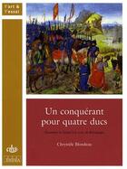 Couverture du livre « Un conquerant pour quatre ducs » de Blondeau C aux éditions Cths Edition