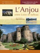Couverture du livre « L'Anjou entre Loire et tuffeau » de Philippe Nedelec et Catherine Nedelec aux éditions Ouest France