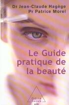 Couverture du livre « Le guide pratique de la beaute » de Hagege/Morel aux éditions Odile Jacob