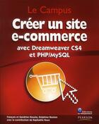 Couverture du livre « Créer un site e-commerce avec dreamweaver CS4 et PHP/MySQL » de Francois Houste aux éditions Pearson