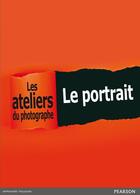 Couverture du livre « Ateliers du photographe ; le portrait ; coffret » de Philippe Garcia aux éditions Pearson